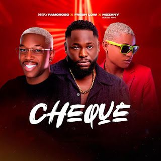 Fresh Low – Chequê (feat. Mozany Bué de Ahh & Deejay Famoroso)
