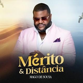 Mago De Sousa – Mérito e Distância (Kizomba) Download