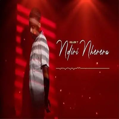 KILLER T – NDIRI NHERERA ALBUM