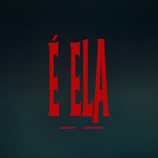 Landrick – É Ela (feat. Liriany)