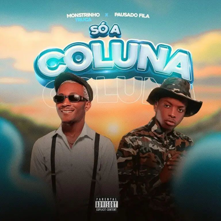 Monstrinho Truca feat. Pausado Filas – Só A coluna