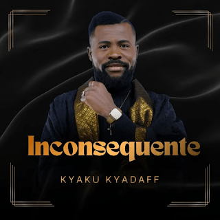 Kyaku Kyadaff – Incosequente