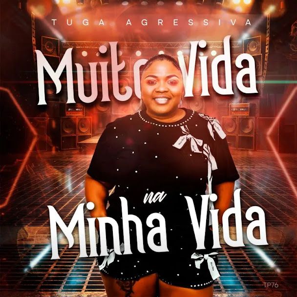 Tuga Agressiva – Muito Vida Na Minha Vida (Kuduro)